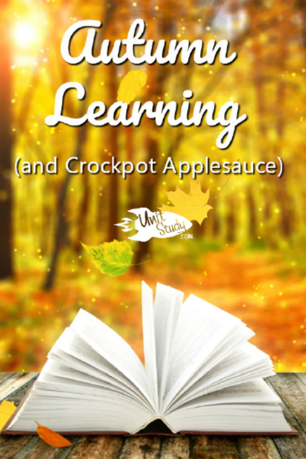 Autumn Learning In Your Homeschool (with a Crockpot Applesauce Recipe ...
